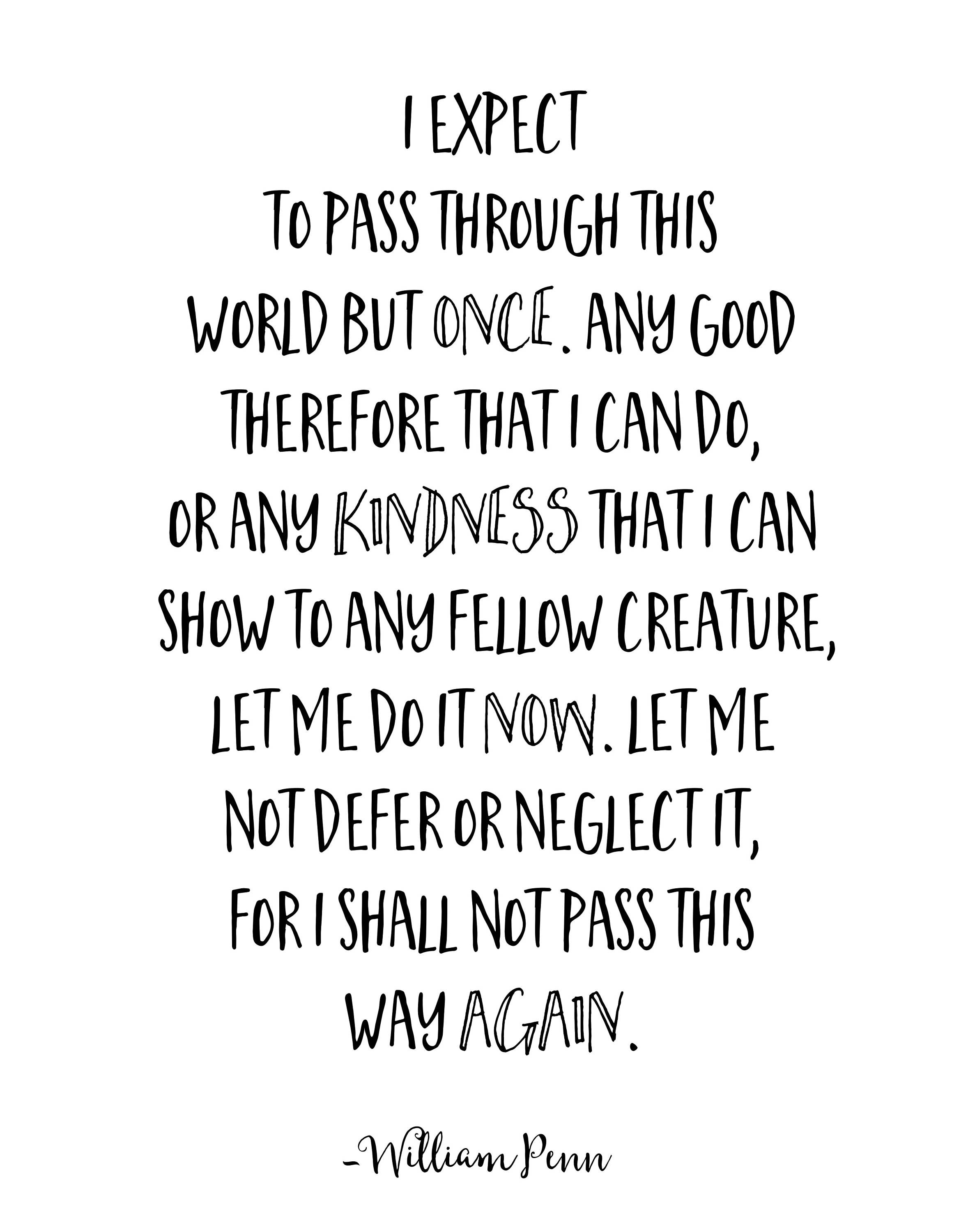 William penn quote print literary print i expect to pass through this world but once social worker gift kindness sign