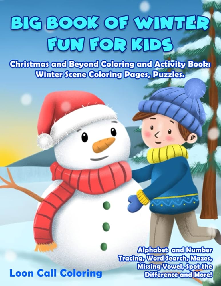 Big book of winter fun for kids â christmas and beyond coloring and activity book winter scene