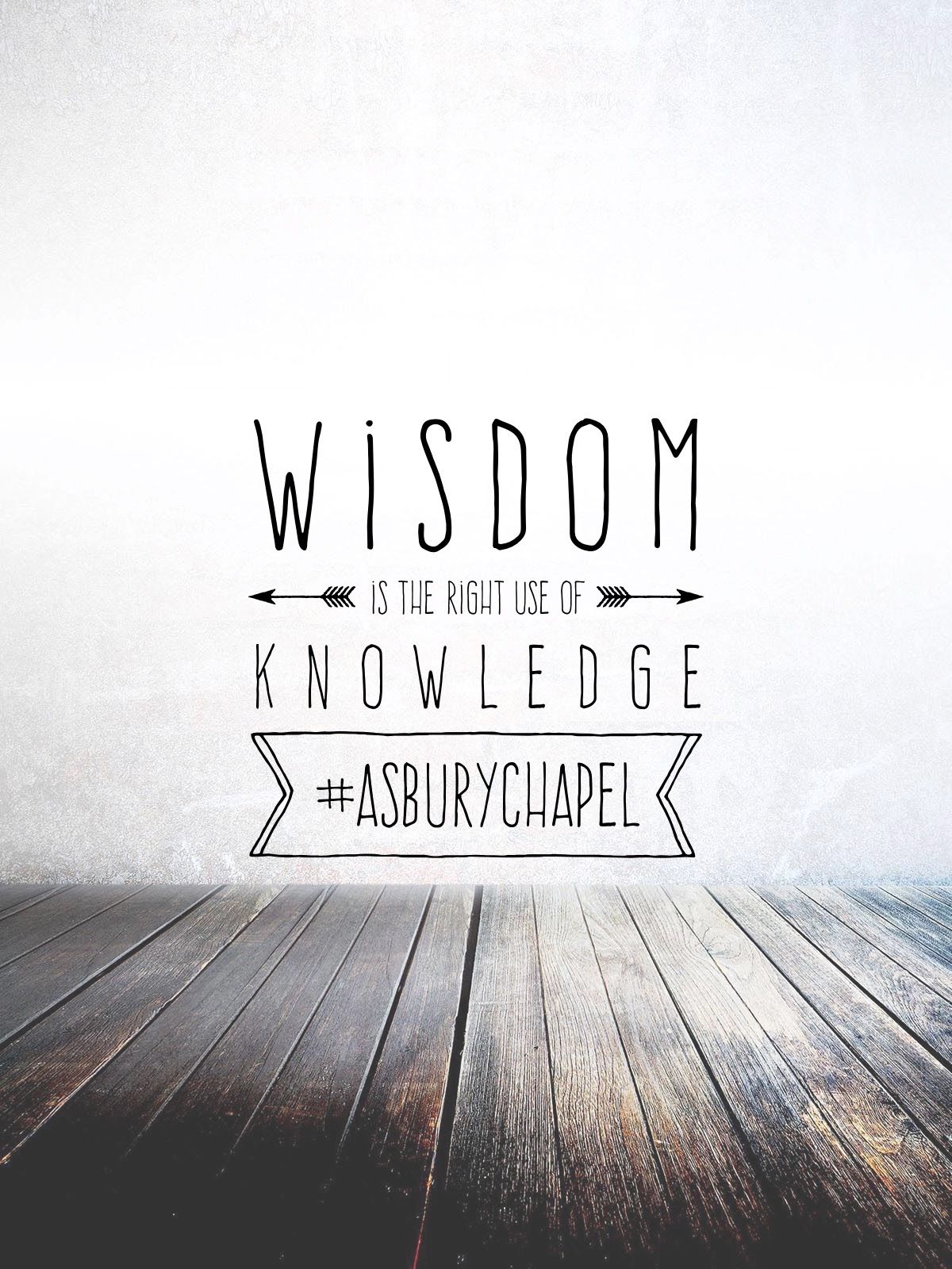 Wisdom is the right use of knowledge asburychapel phone wallpaper background faith wisdom knowledge spirituality