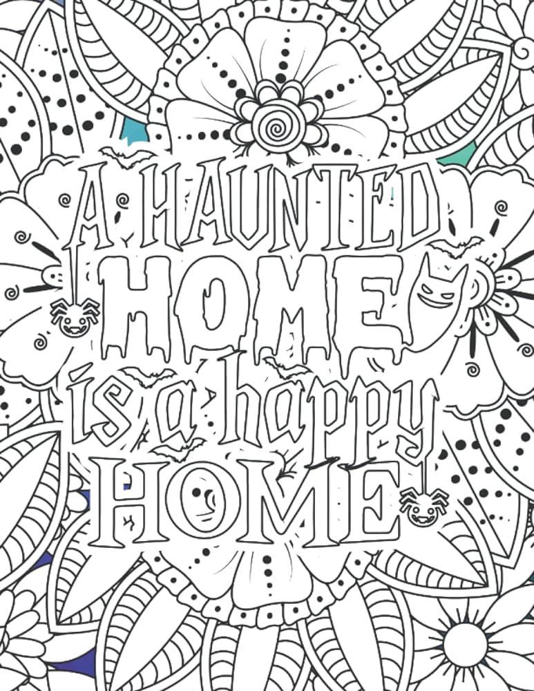 A happy home is a haunted home halloween quotes coloring pages coloring book for halloween halloween quotes coloring book for adults and teen family coloring quotes book halloween quotes