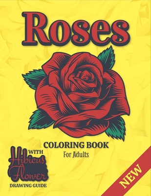 Roses coloring book for adults a coloring gift book for women and girls adults relaxation with stress relieving floral designs and how to draw hibi paperback sundial books