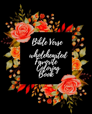 Bible verse wholehearted favorite coloring book coloring book for adults color pages inspirational motivational scripture girls women paperback snowbound books