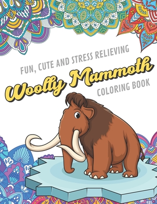 Fun cute and stress relieving woolly mammoth coloring book find relaxation and mindfulness with stress relieving color pages made of beautiful black paperback changing hands bookstore