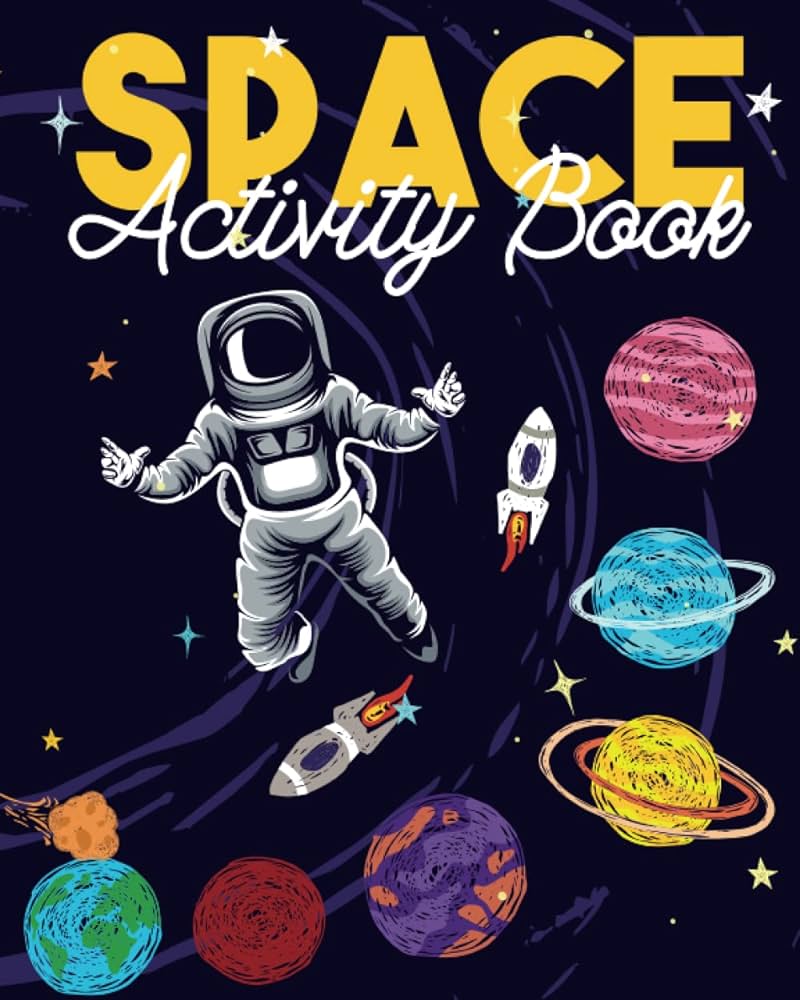 Space activity book coloring pages word search and information about space for kids from to years old and adults x pages activity book astronaut future books