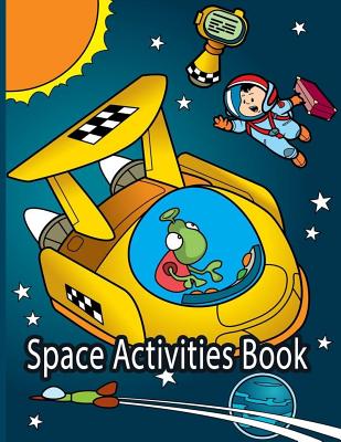 Space activities book space coloring learning solar system with coloring dot to dot maze puzzle and word search bonus space school time t paperback the rediscovered bookshop