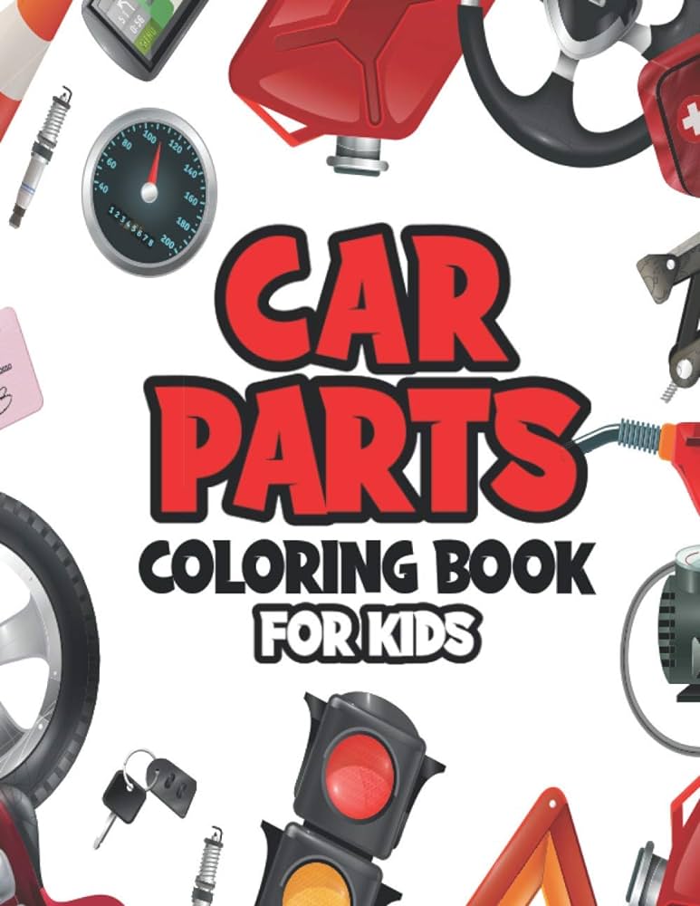 Car parts coloring book for kids with pictures of auto parts such as engine seat rim tires radiator and steering wheel skinner robert tatum books