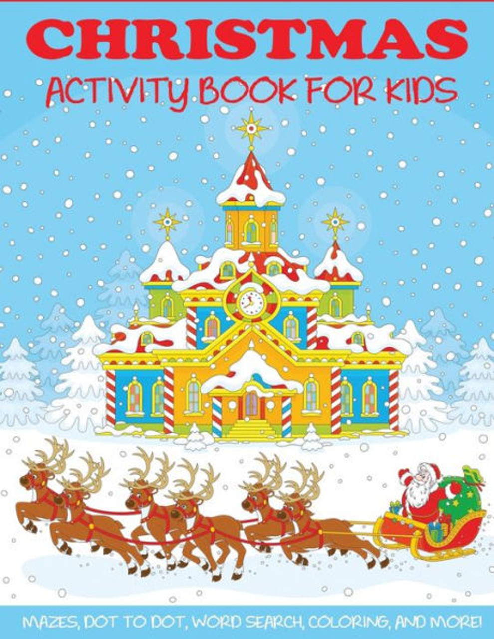 Christmas activity book for kids mazes dot to dot puzzles word search color by number coloring pages and more activity books for kids