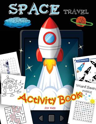 Space travel activity book for kids a fun with all game mazes coloring dot to dot draw using the grid shadow matching game word search puzzle paperback face in a book
