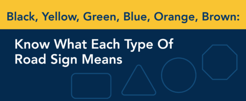 Know what each type of road sign means black yellow green blue