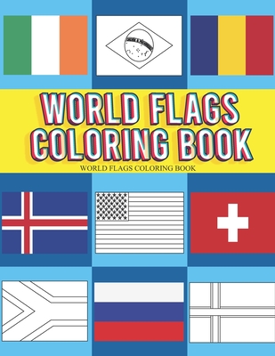 World flags coloring book a great geography gift for kids and adults learn and color all countries of the world paperback quail ridge books