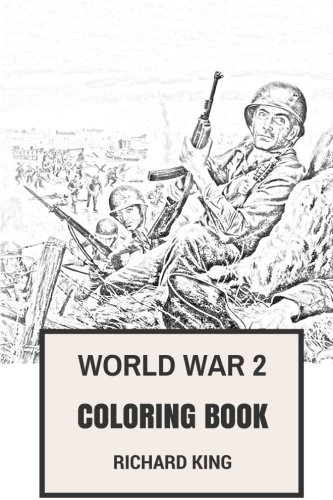 World war coloring book second world war tragical destinies and heroic deaths soldiers inspired adult coloring book by richard king