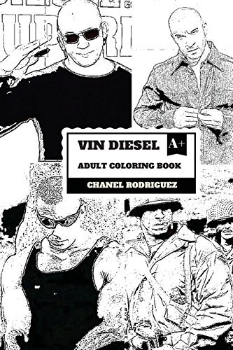 Vin diesel adult coloring book the fast and furious and riddick star xxx lead and machism inspired adult coloring book by chanel rodriguez