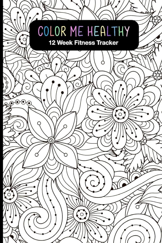 Color me healthy week fitness tracker women bee healthier by tracking your workout routine fitness progress weekly goals and food choices coloring pages for relaxation and motivation trackers