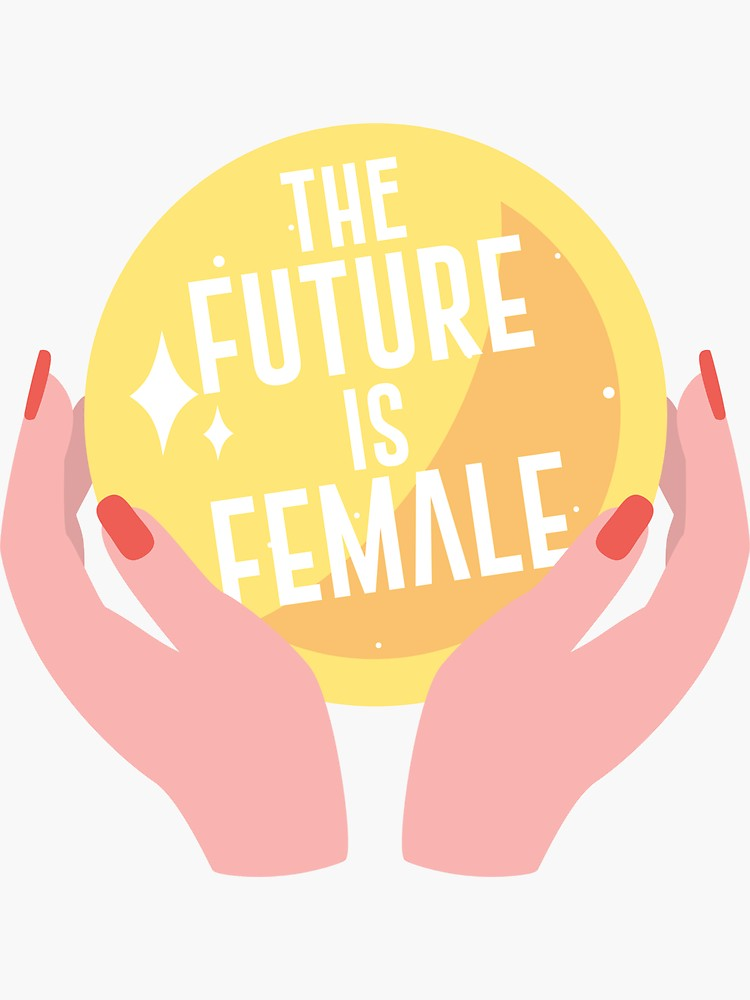 The future is female