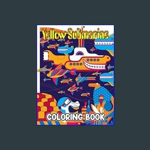 Stream download ð yellow submarine coloring book a fabulous coloring book for fans of all ages with se by uberweisen listen online for free on