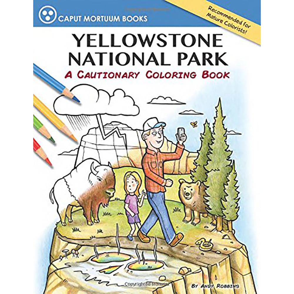 Yellowstone national park a cautionary tale adult coloring book by and â montana gift corral