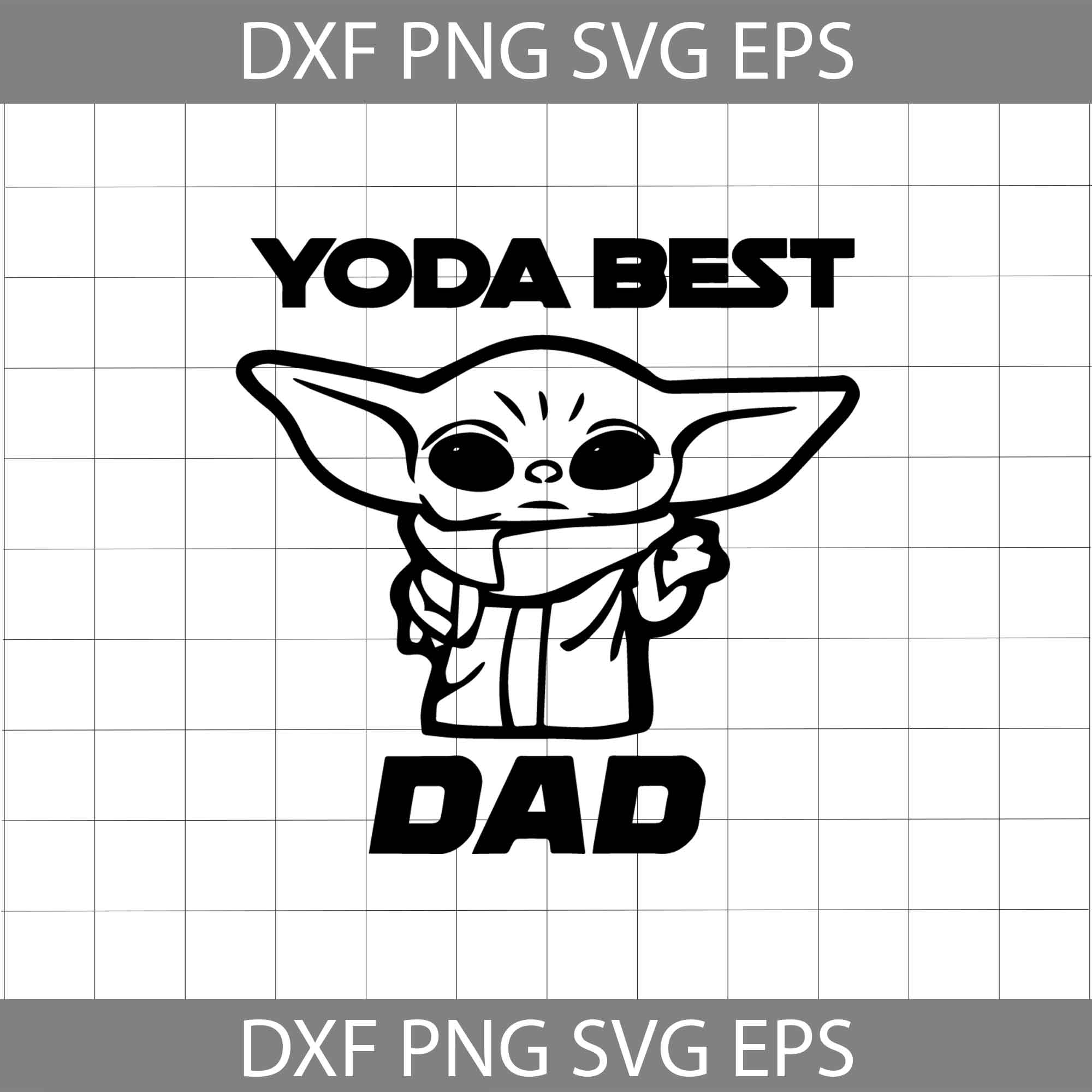 Yoda best dad svg yoda dad svg star wars dad svg dad svg fathers day svg cricut file clipart svg png eps dxf