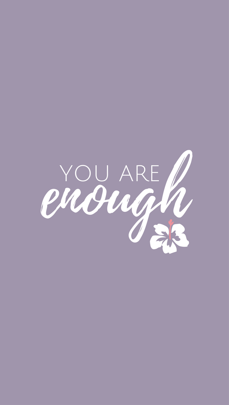 You are enough in inspirational quotes wallpapers inspirational quotes you are enough quote