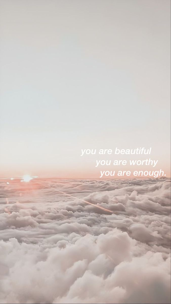 Beautiful wallpaper with quote beautiful wallpapers with quotes you are enough you are beautiful