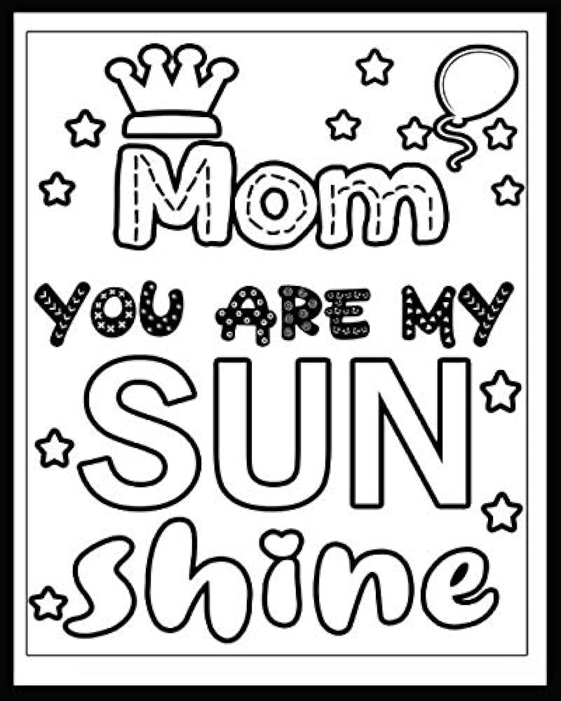 Mom you are my sunshine mothers day coloring book x pages notebook by