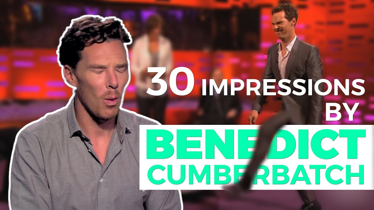 benedict Cumberbatchs 30 Best Impressions Prepare To Be Amazed Youtube