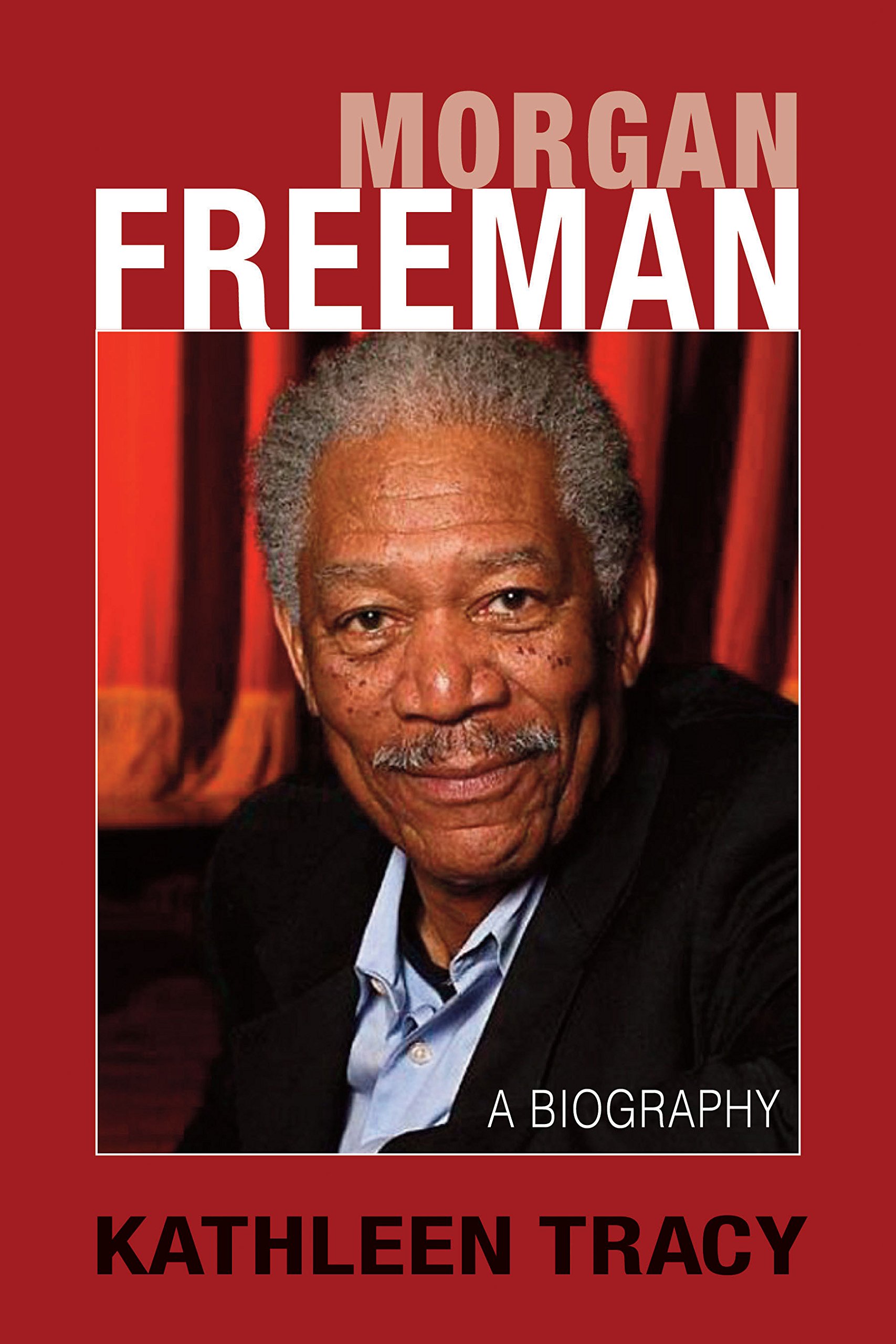 morgan Freeman A Biography Tracy Kathleen 9780934878524 Amazoncom Books